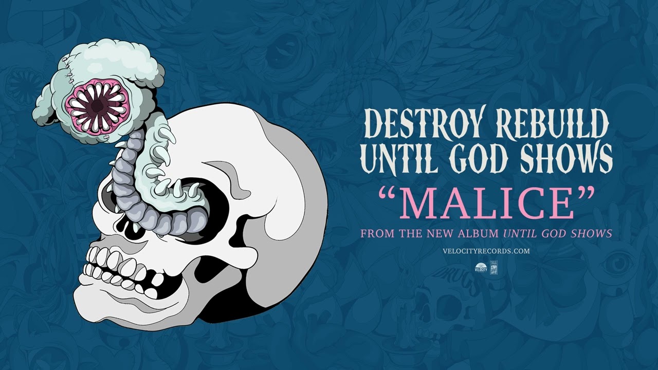 Destroy Rebuild Until God Shows - MALICE - Official Audio Video
