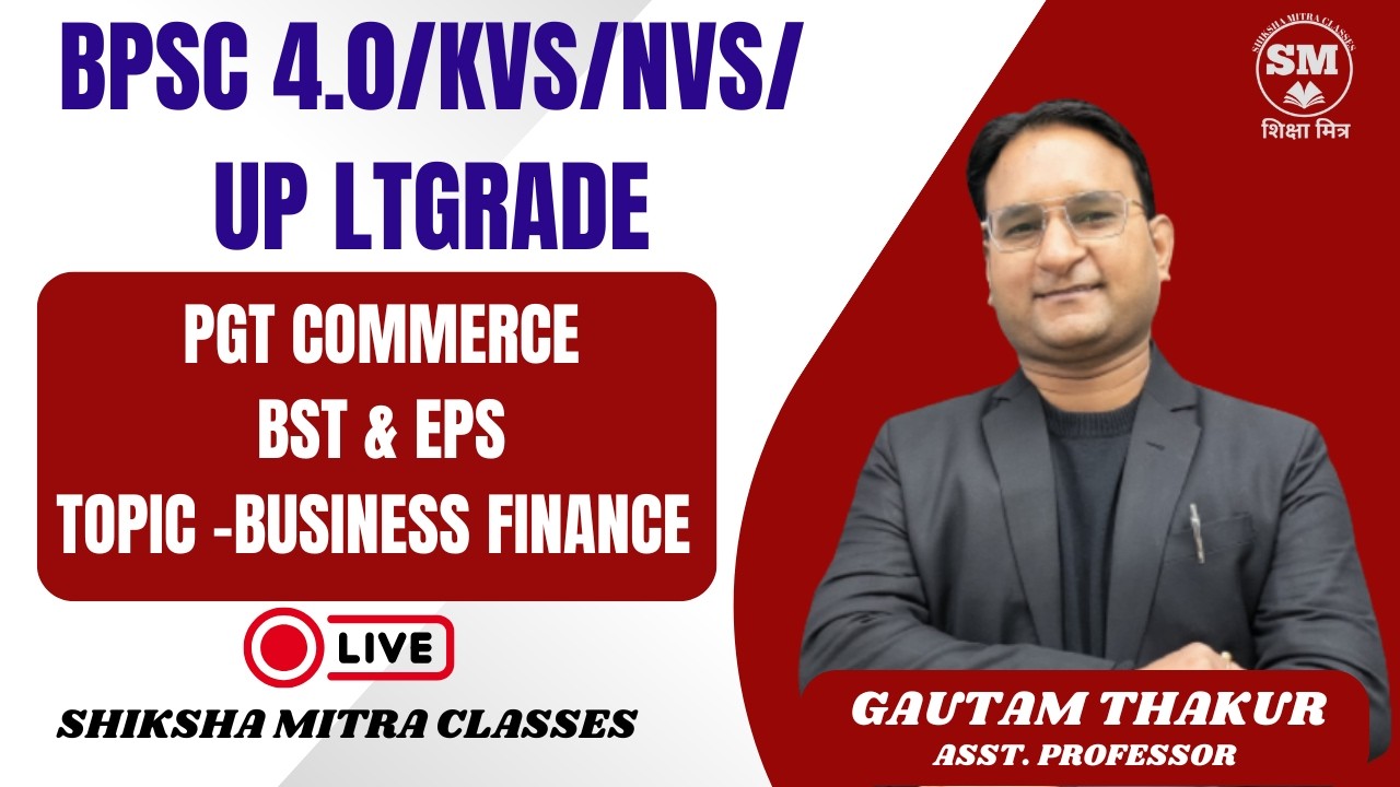 BPSC 4.0  | KVS | NVS| EMRS | UP LT GRADE | PGT COMMERCE | BST | EPS | PART -1