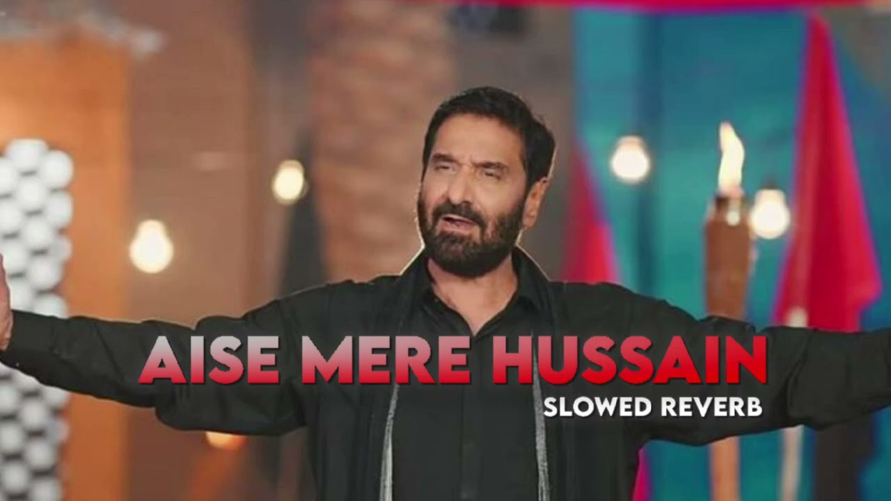 Aise Mere Hussain | Nadeem Sarwar | Slowed + Reverb | Emotional Noha 2025|Fahadeditz| #muharram2025