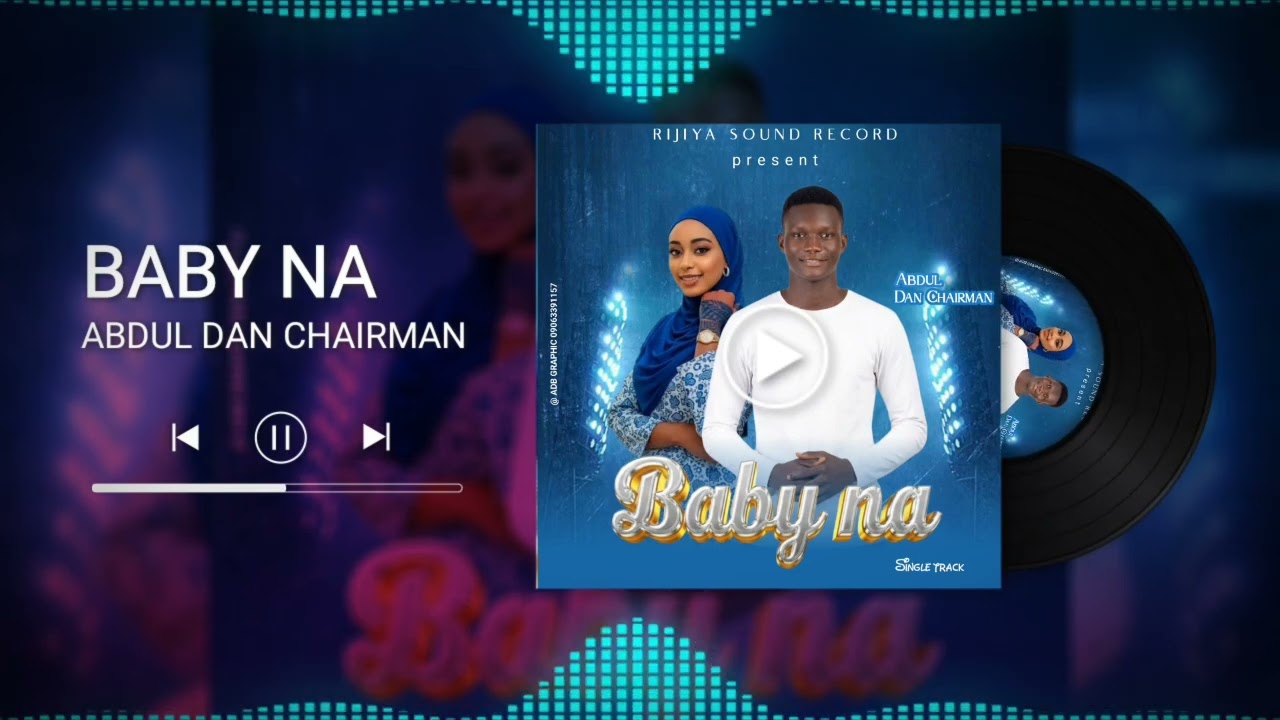 BABY NA BY ABDUL DAN CHAIRMAN