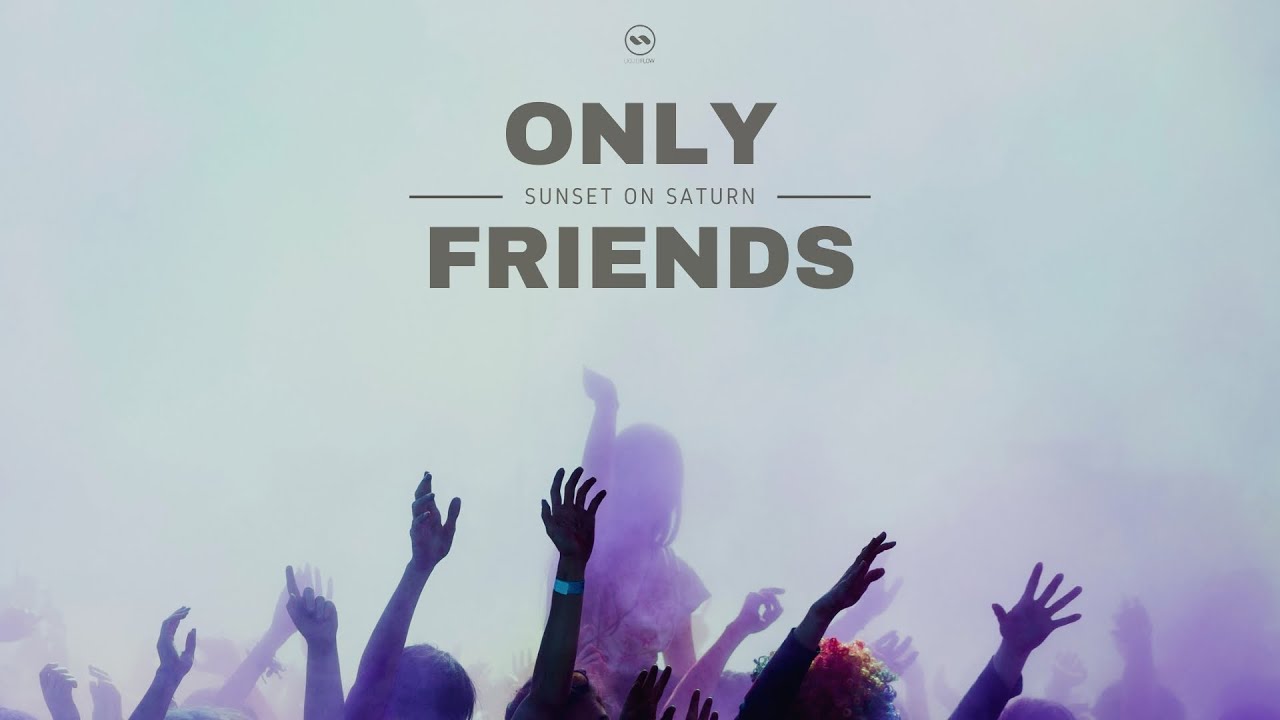 Sunset On Saturn - Only Friends