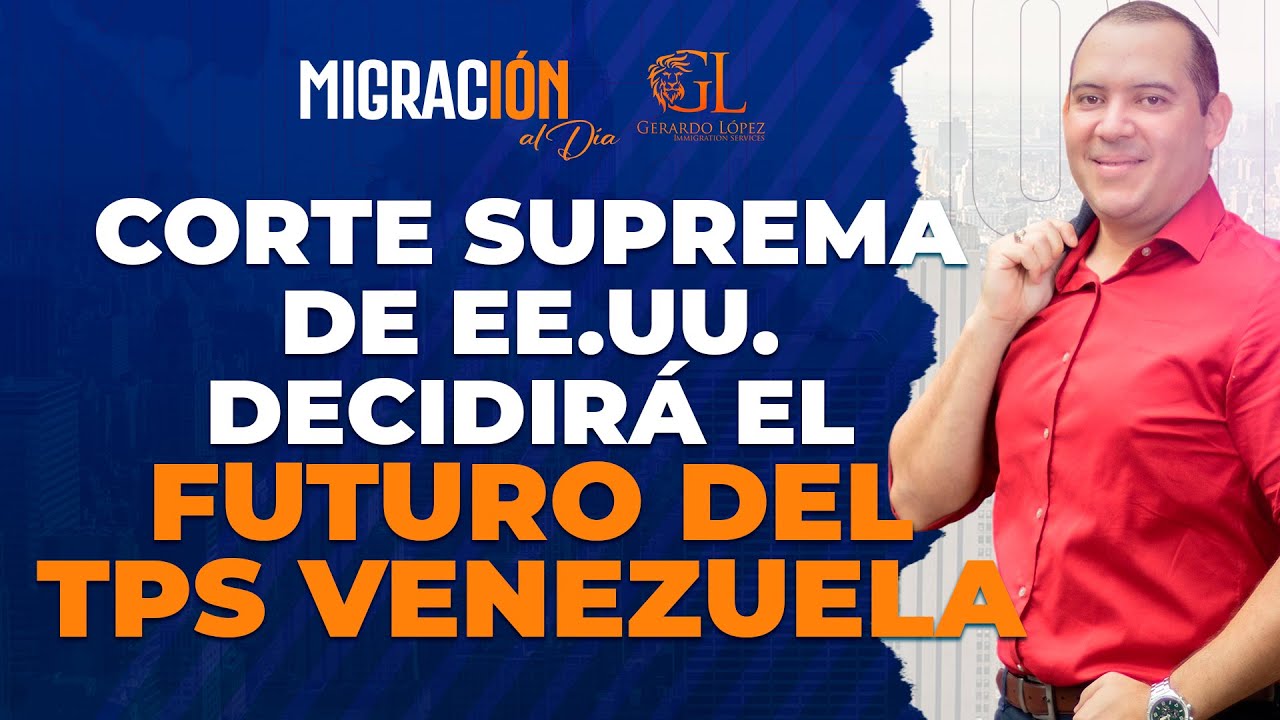 Corte Suprema de EE.UU. decidirá el futuro del TPS Venezuela