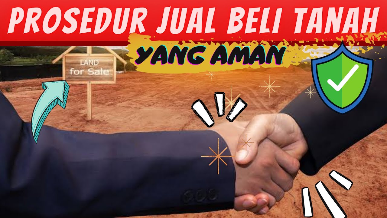 PROSEDUR JUAL BELI TANAH YANG AMAN