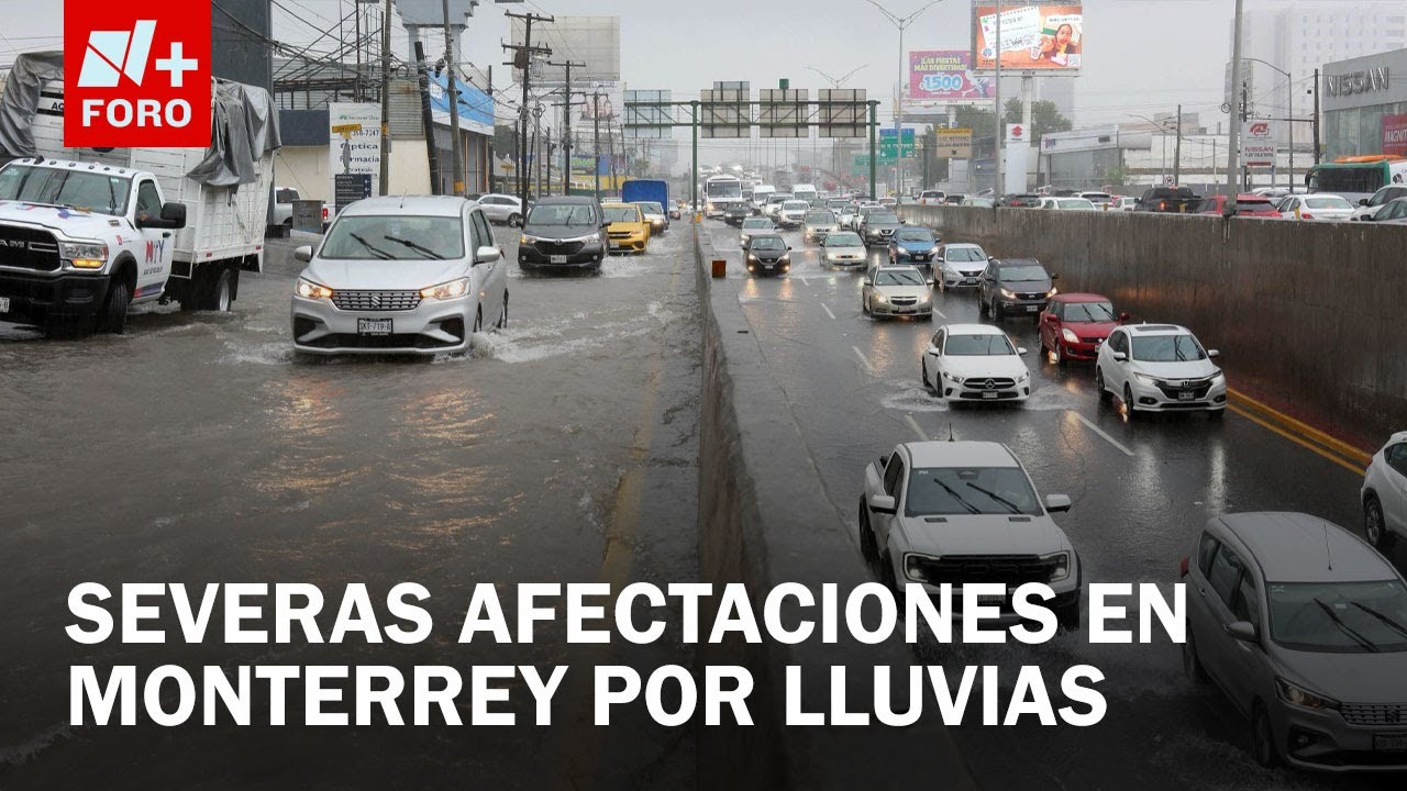 Lluvias inundan Monterrey: Ríos crecidos y calles anegadas en Nuevo León - Las Noticias