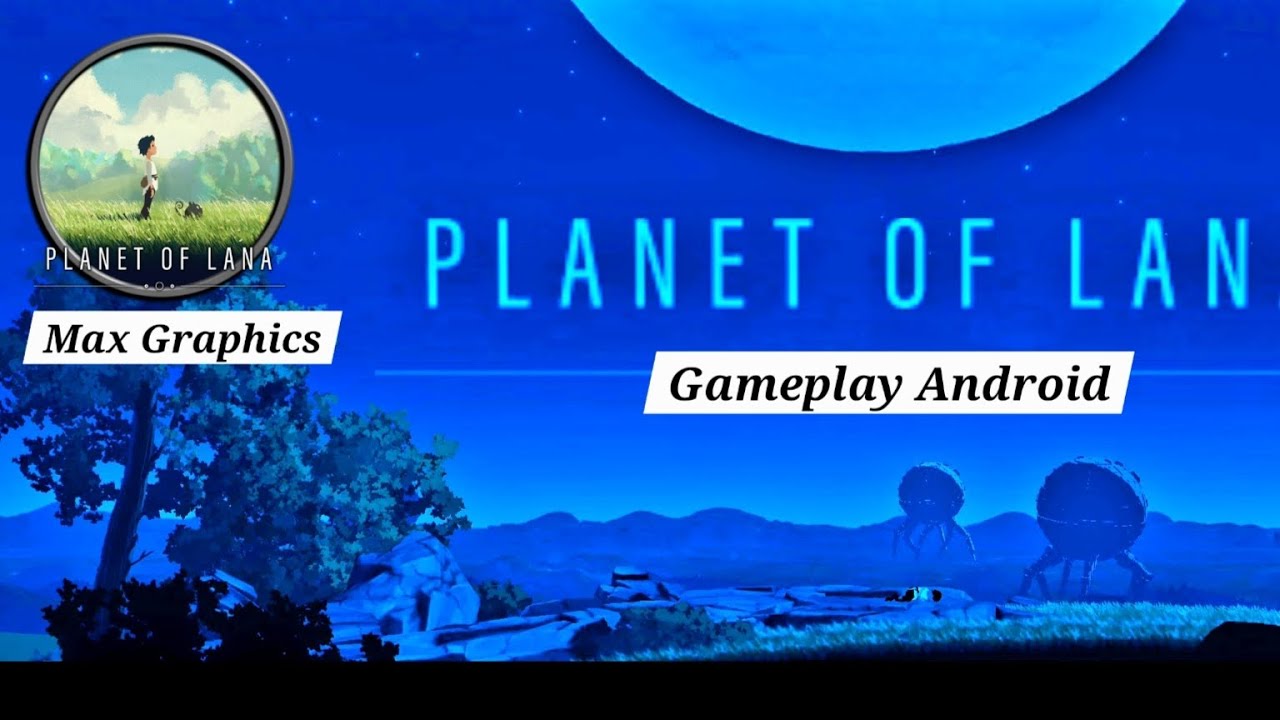 Planet of Lana Mobile Gameplay Android - Max Graphics Snapdragon 8 Gen 3