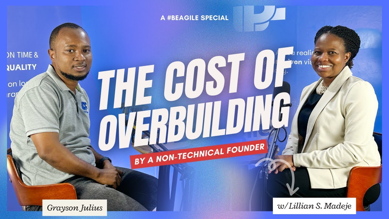 Building Too Much Too Early : Building tech as a non-technical founder | #BeAgile Podcast