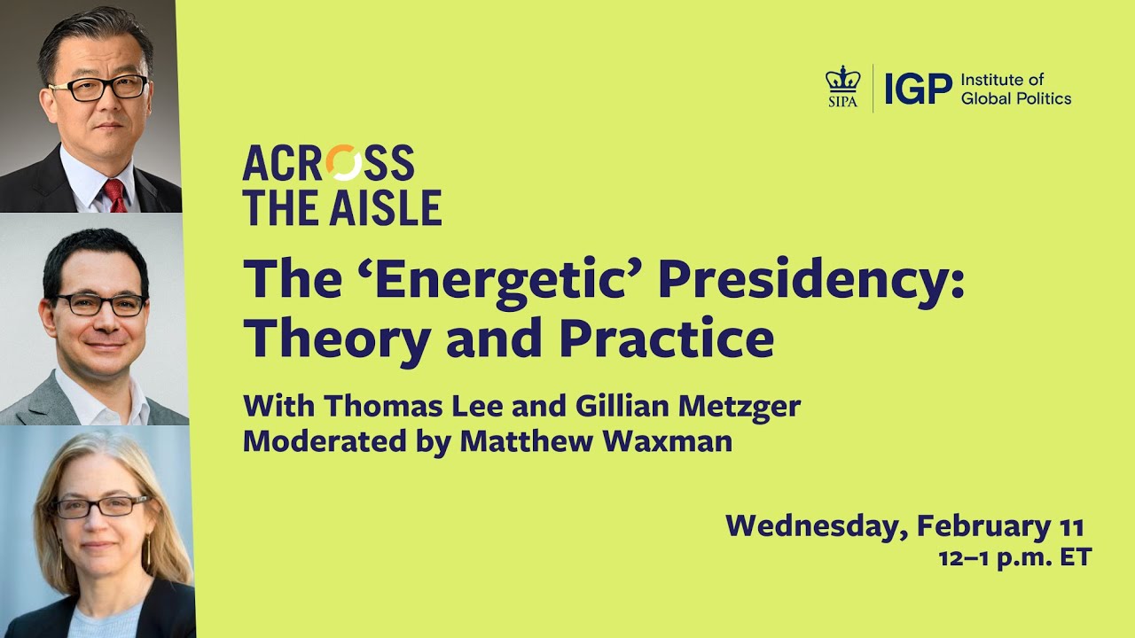 Across the Aisle: The 'Energetic' Presidency in Theory and Practice