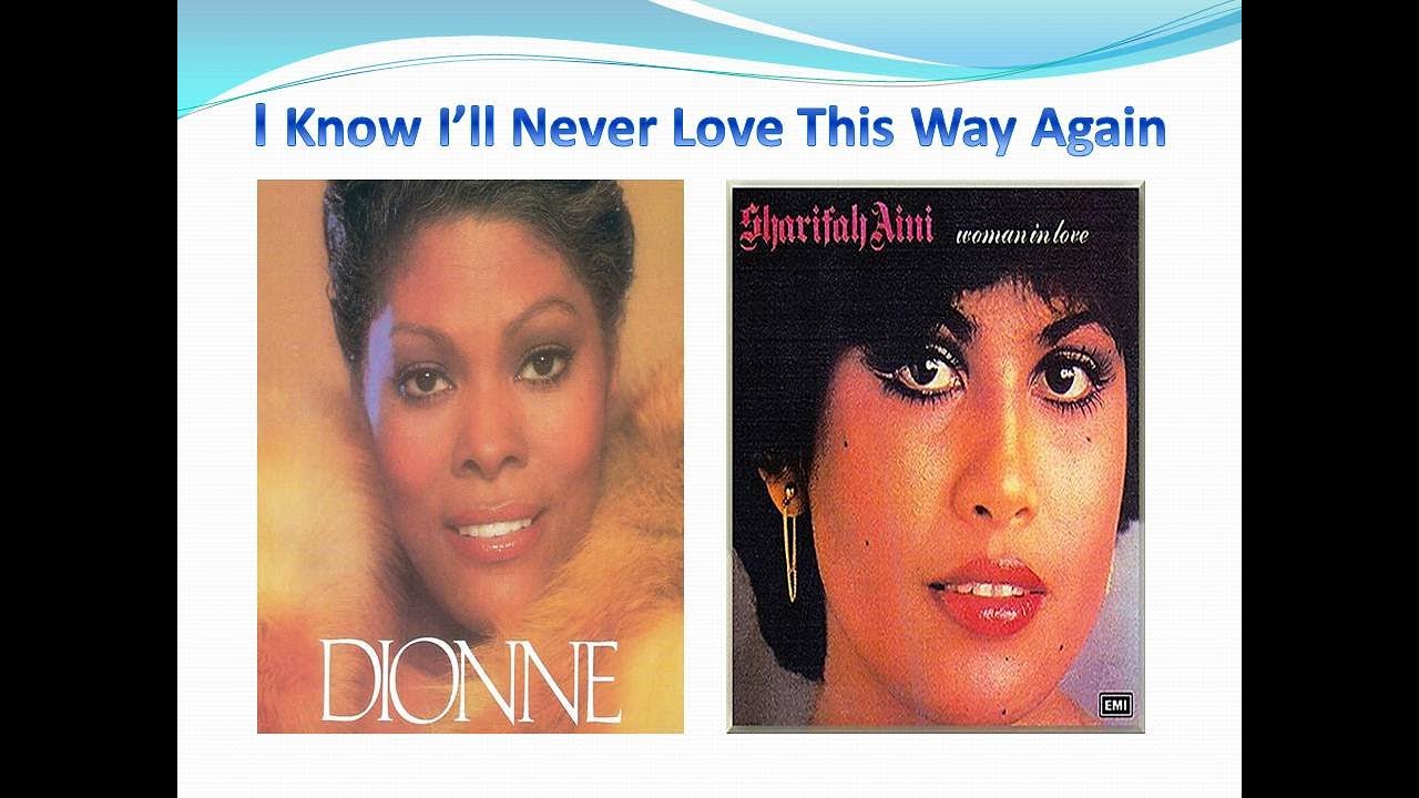 I Know I'll Never Love This Way Again - Dionne Warwick & Sharifah Aini