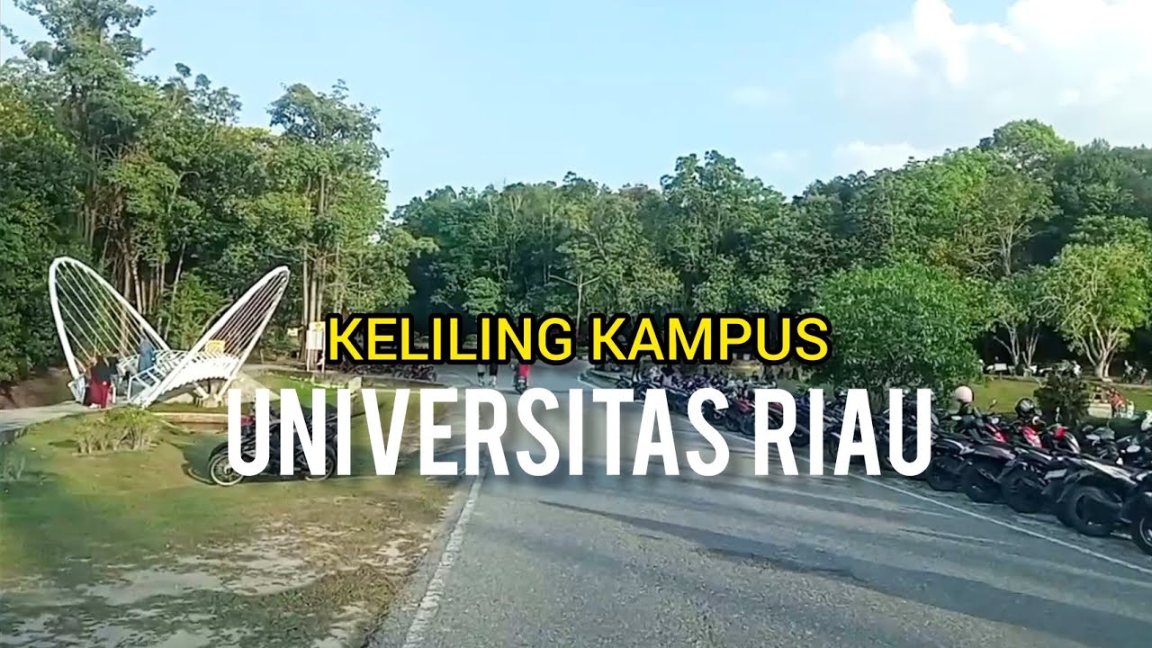 UNIVERSITAS RIAU | Keliling Kampus UNRI Pekanbaru | Potret Kampus UNRI Terbaru