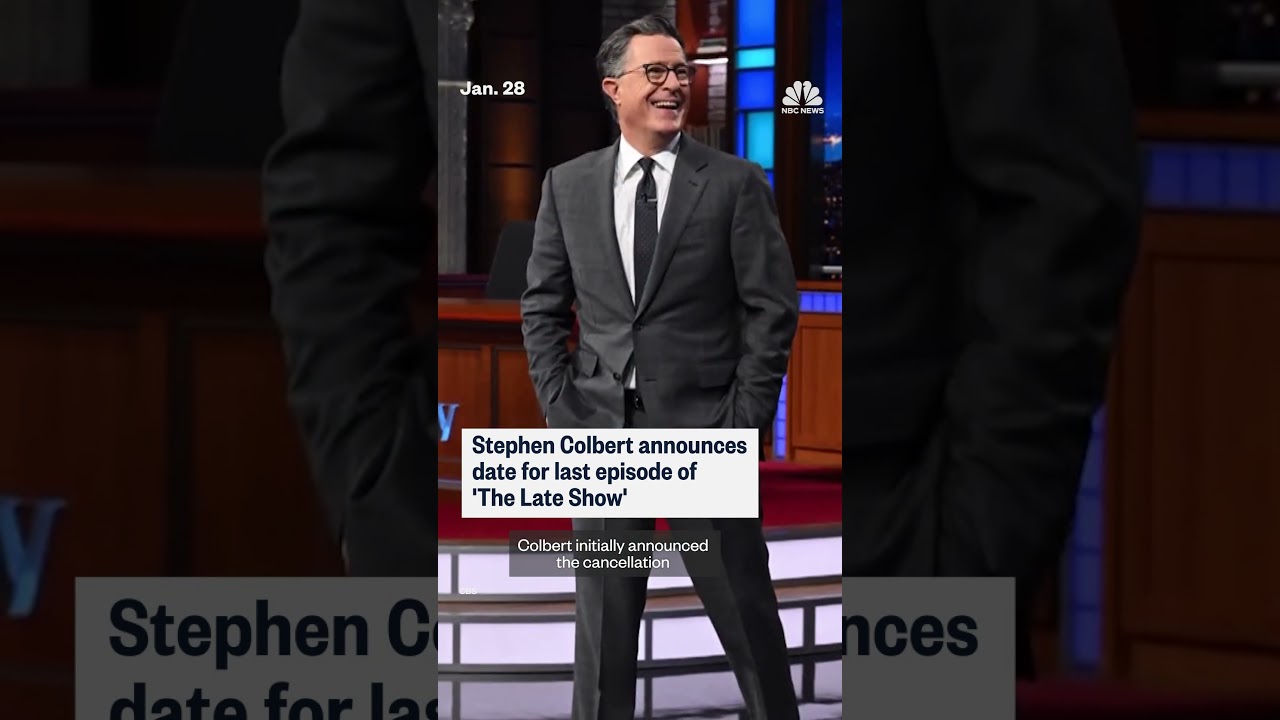 Stephen Colbert announces date for last episode of 'The Late Show'