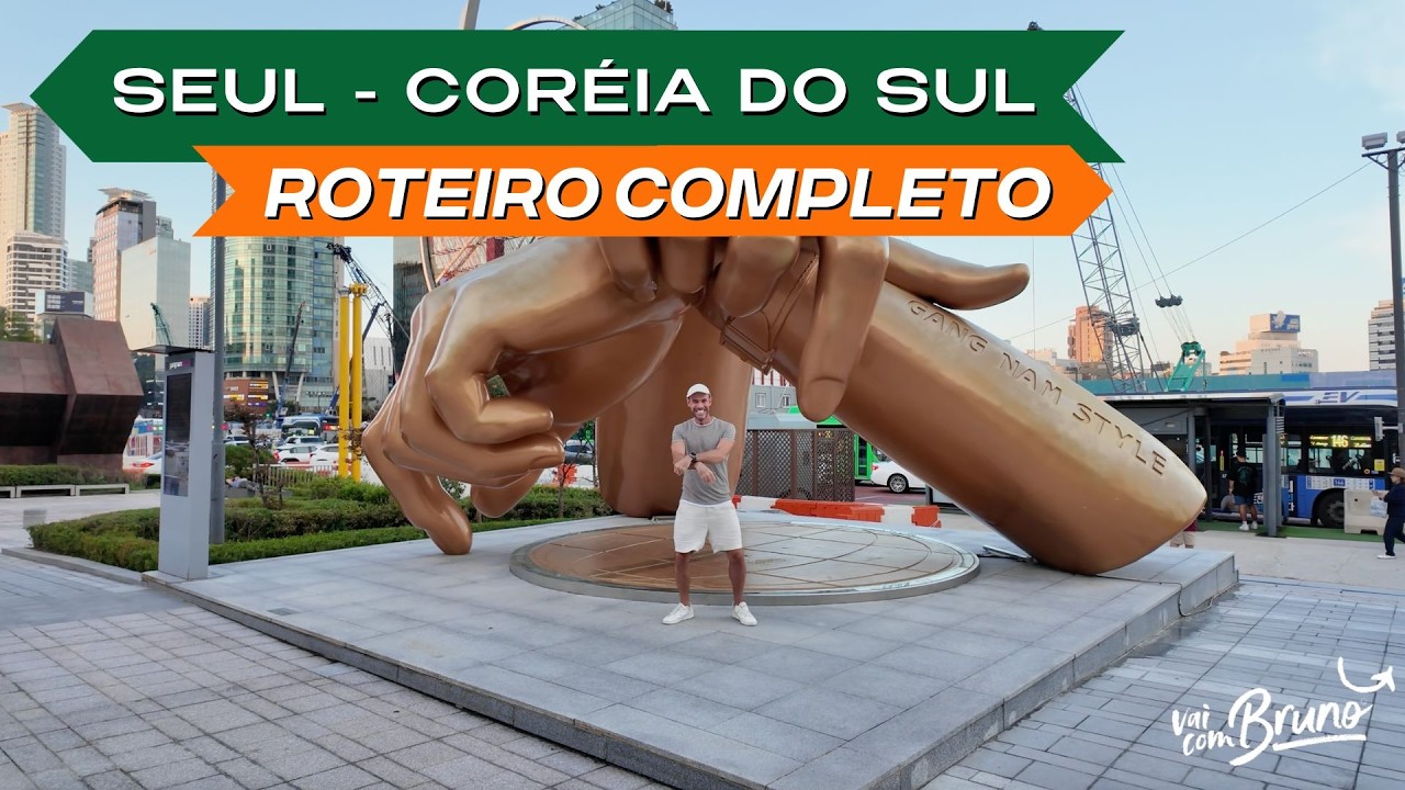 Roteiro Completo Seul - Coréia do Sul