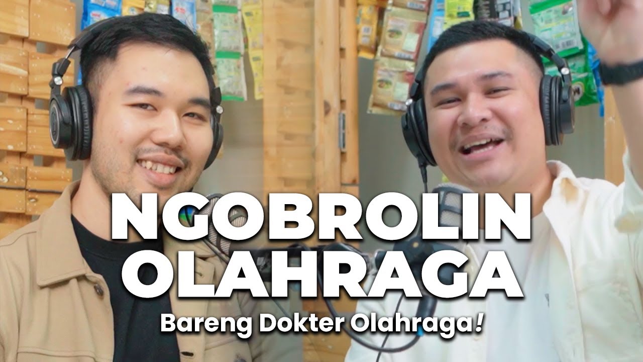 Podcast: Tips Olahraga Biar Gak Mager: Ngalor-Ngidul Bareng Dokter Kedokteran Olahraga