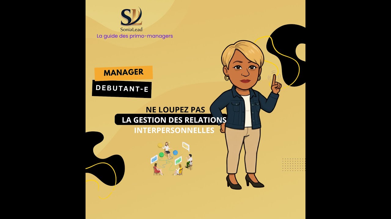 Comment ne pas louper la gestion des relations interperso. - Episode 2