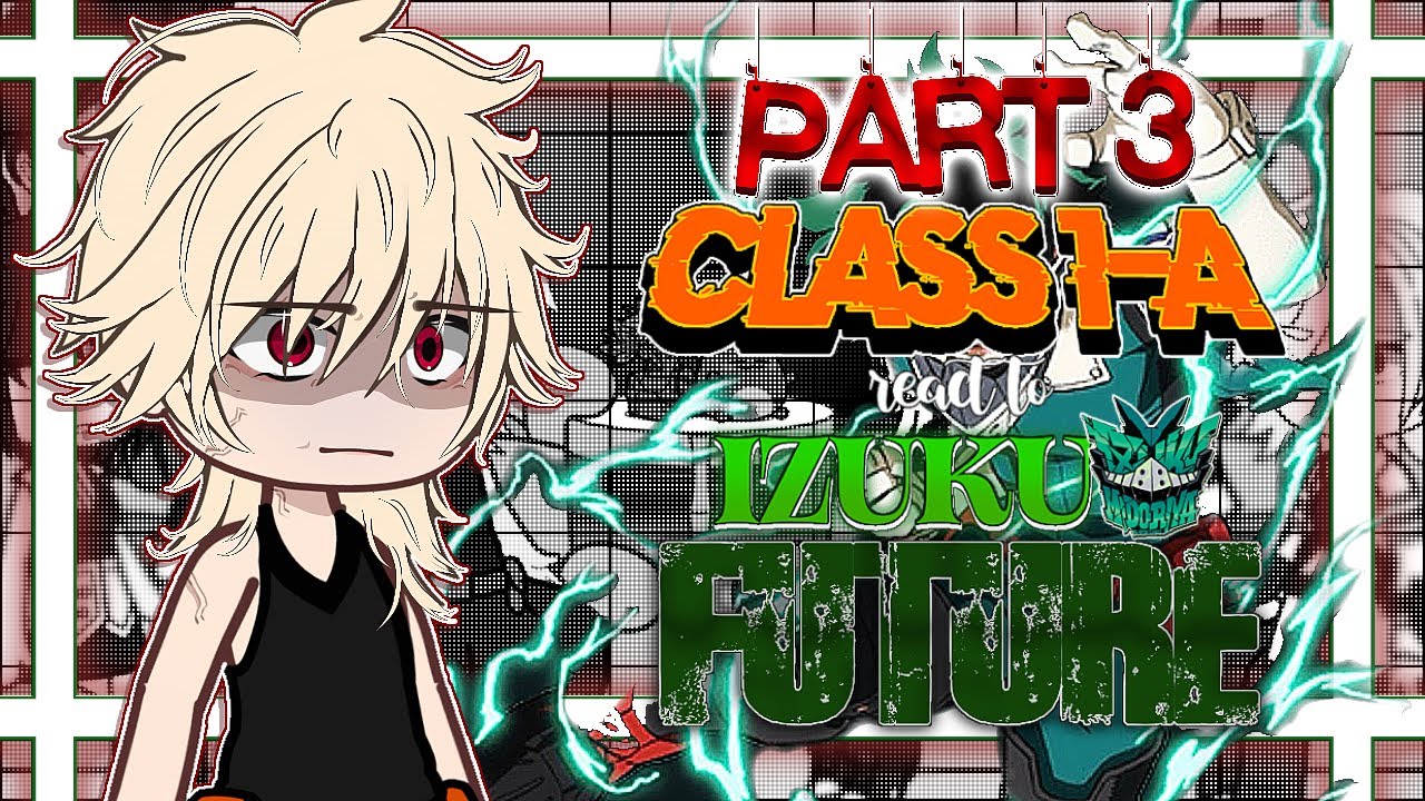 CLASS 1-A react to DEKU future🌱 || My Hero Academia reacts || PART 3/11❗️┃READ DESC!・゜