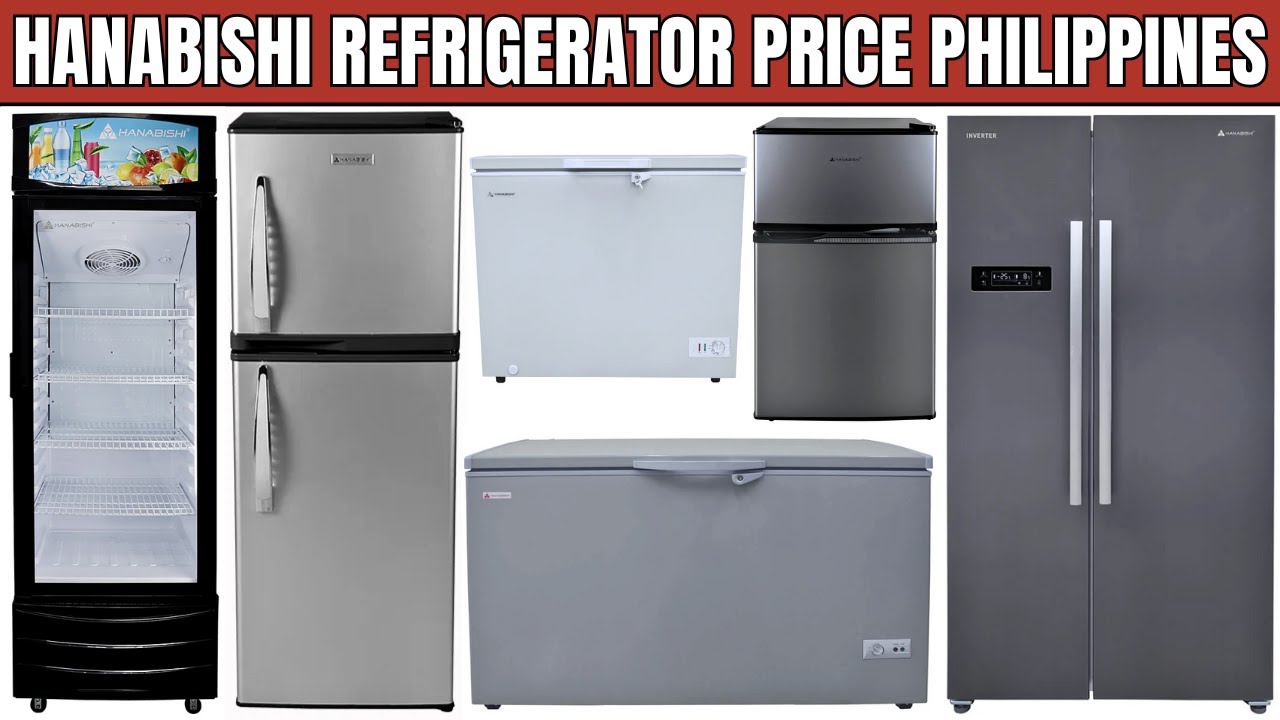 Hanabishi Refrigerator Price Philippines 2025 | Single Door, Double Door, Inverter, Freezer, Chiller