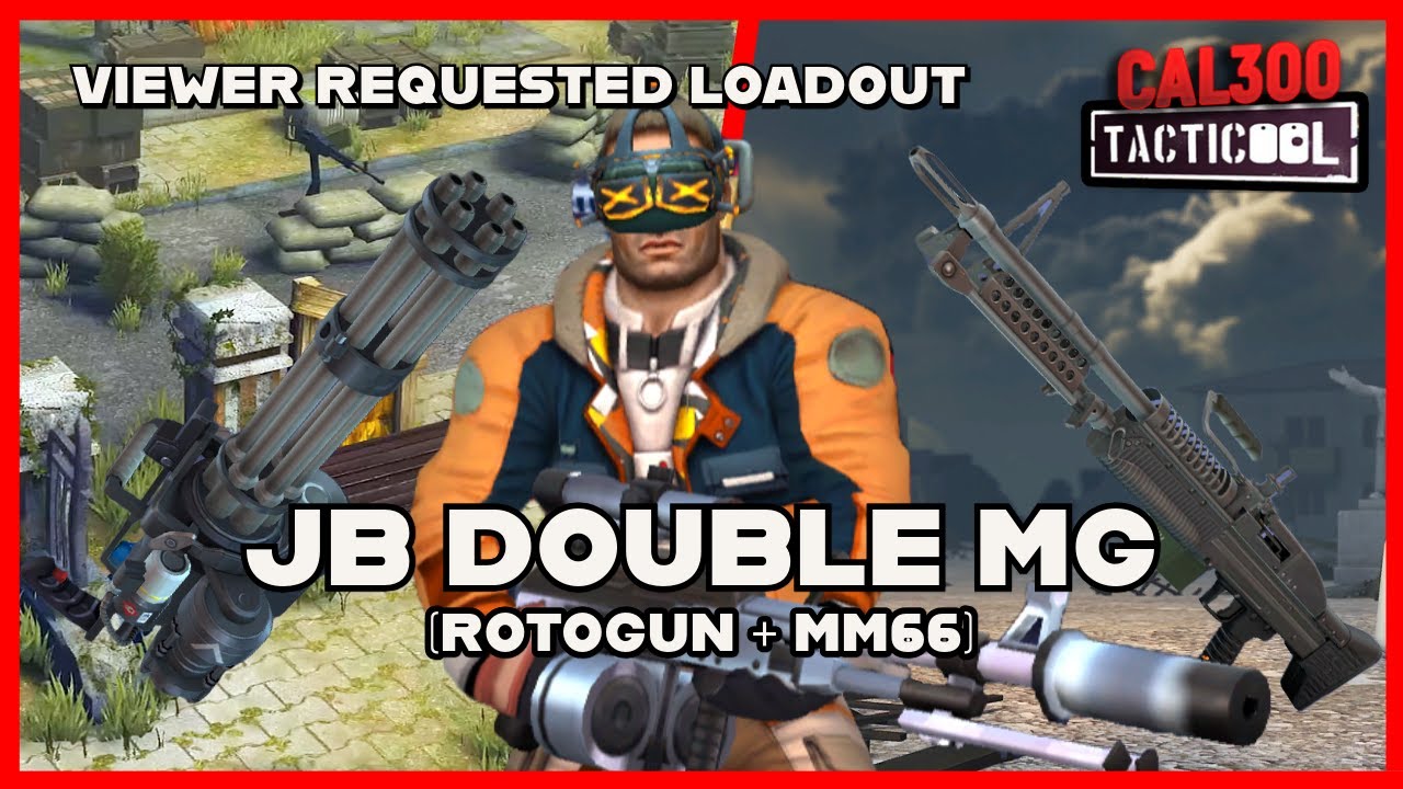 TACTICOOL: VIEWER REQUEST - JB (100/10) DOUBLE MACHINEGUN (ROTOGUN & MM66 🟡🟡🟡)