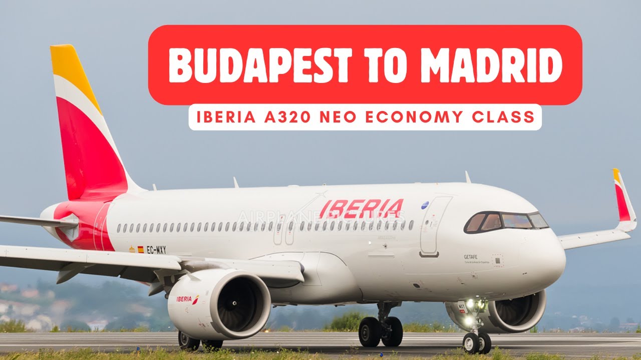 TRIP REPORT - Landing in Madrid from Budapest with IBERIA / Airbus A320Neo
