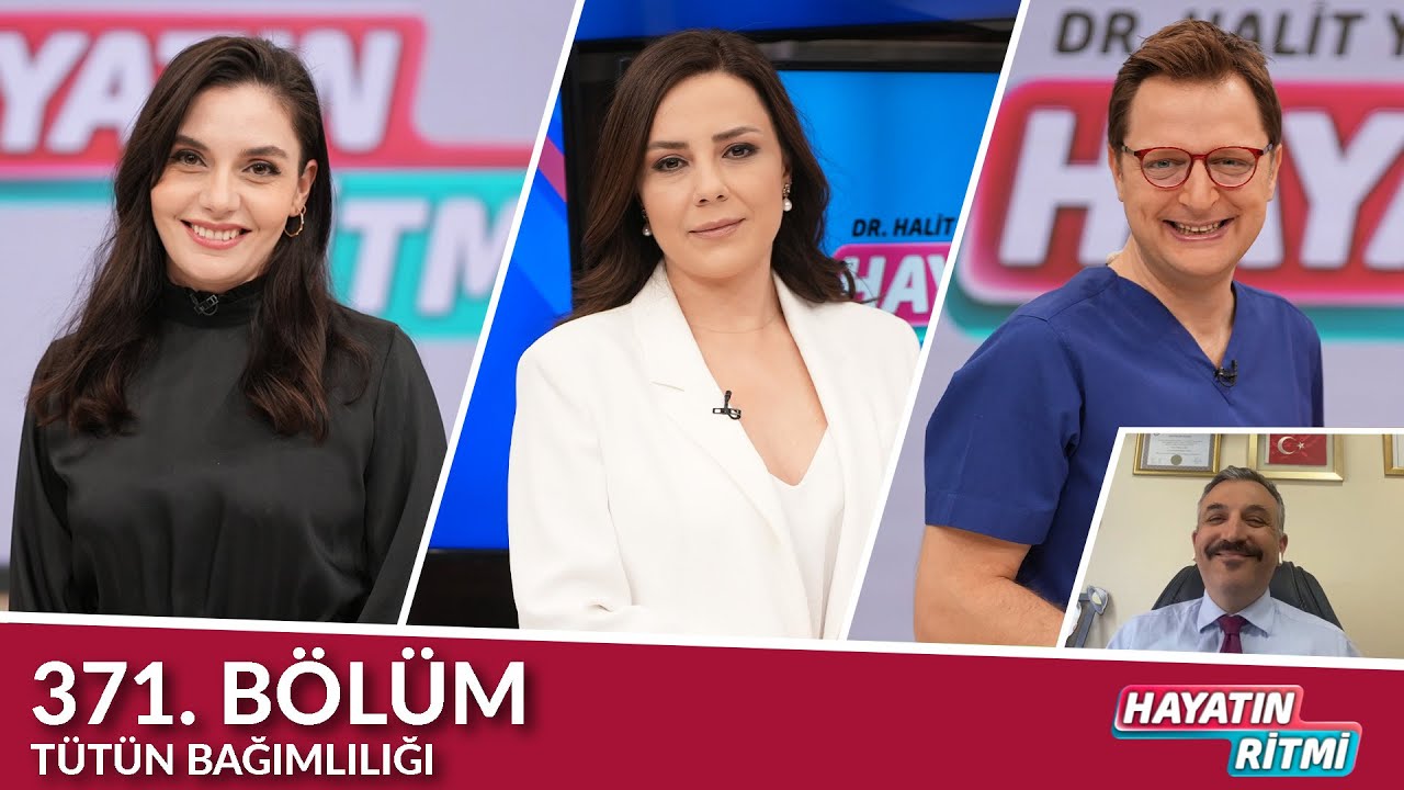 Hayatın Ritmi 371. Bölüm Tütün Bağımlılığı