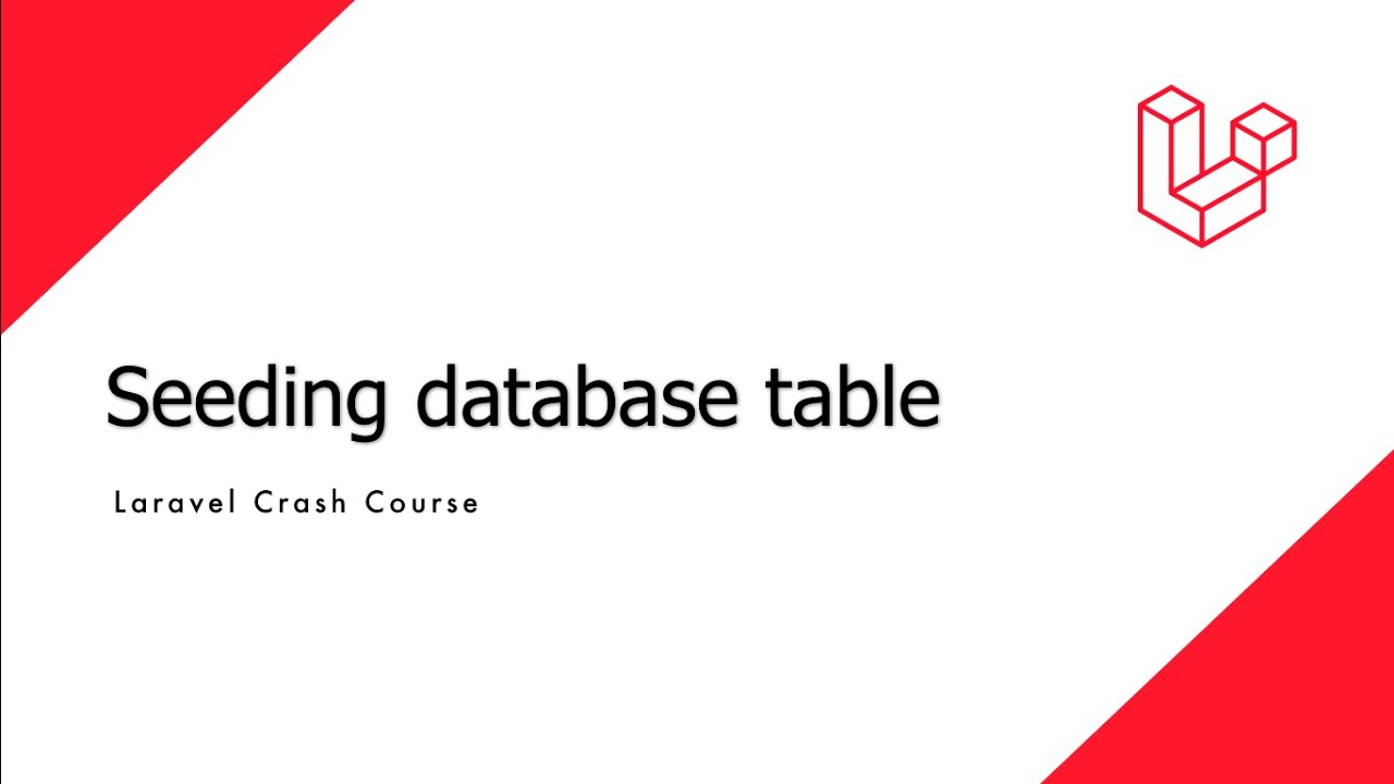 Laravel Crash Course - Seeding database tables