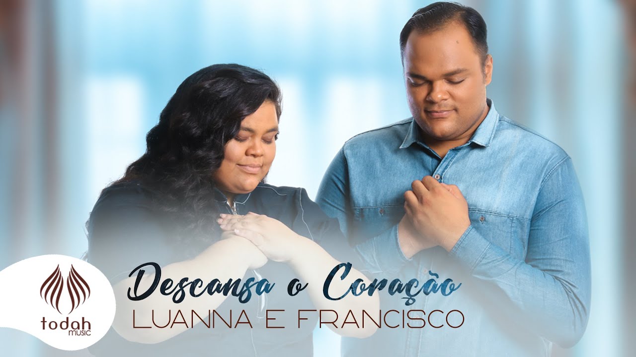 Luanna e Francisco | Descansa o Coração [Clipe Oficial]