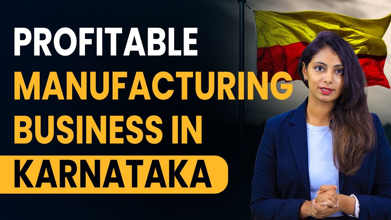 Karnataka's Top Profitable Manufacturing Businesses | Manufacturing Business Ideas