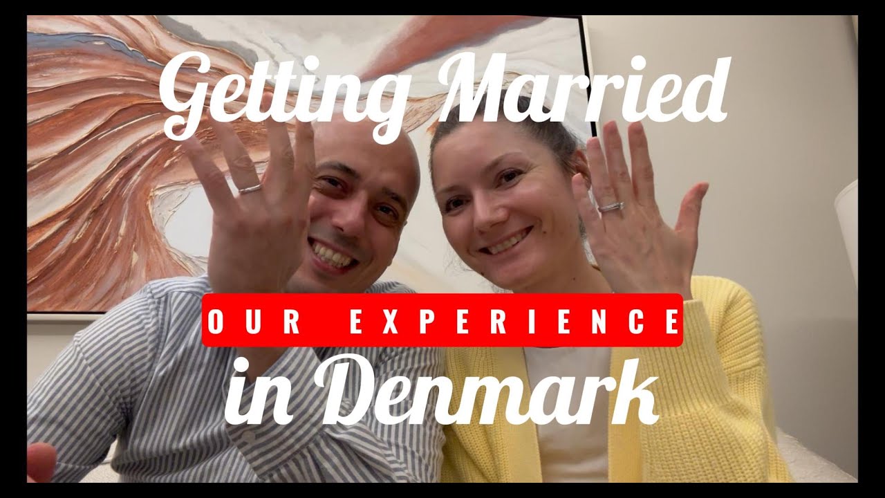 🇩🇰 Getting Married in Denmark as a Foreign Couple in 2024. No Agency. Our experience & Tips.