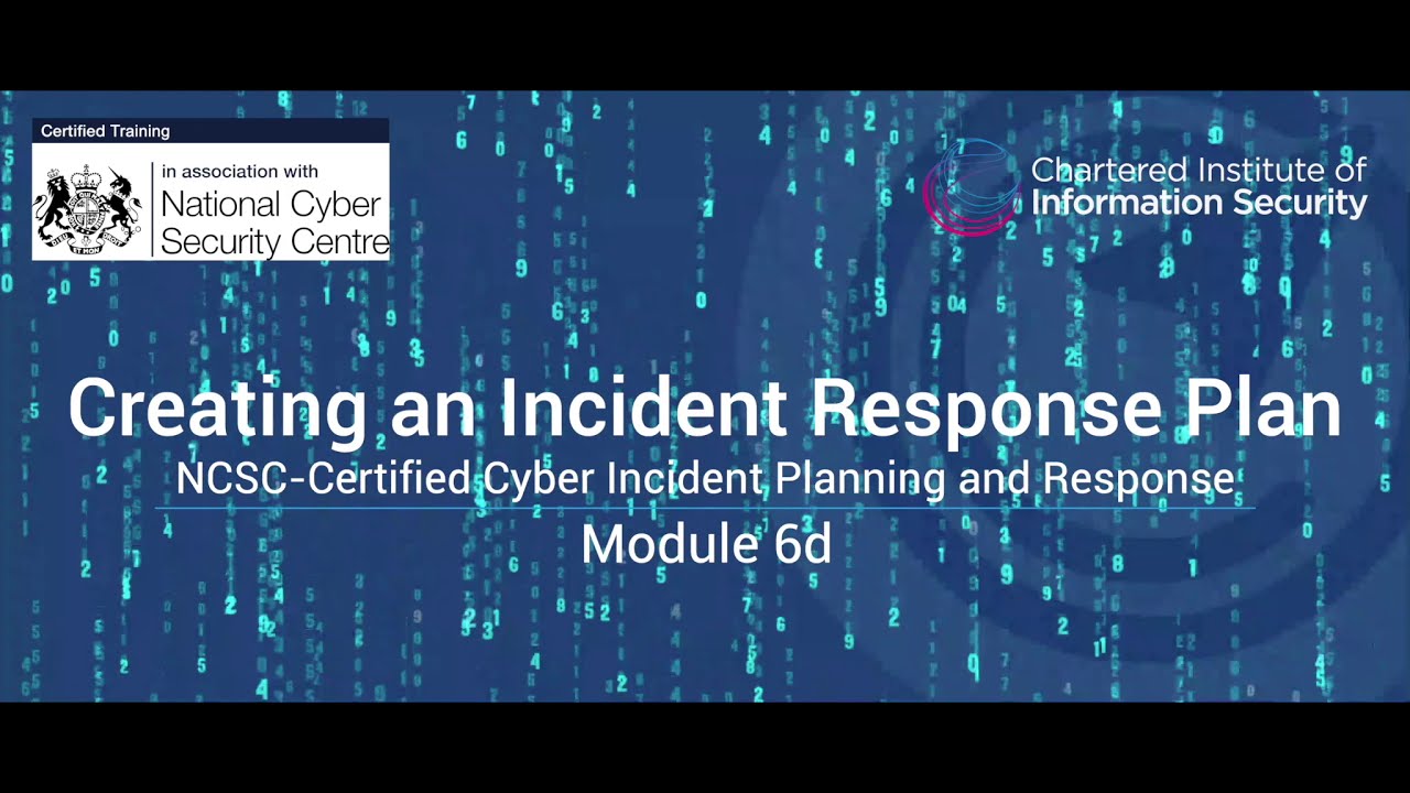 NCSC-Certified Cyber Incident Planning and Response - Creating a Cyber Incident Response Plan