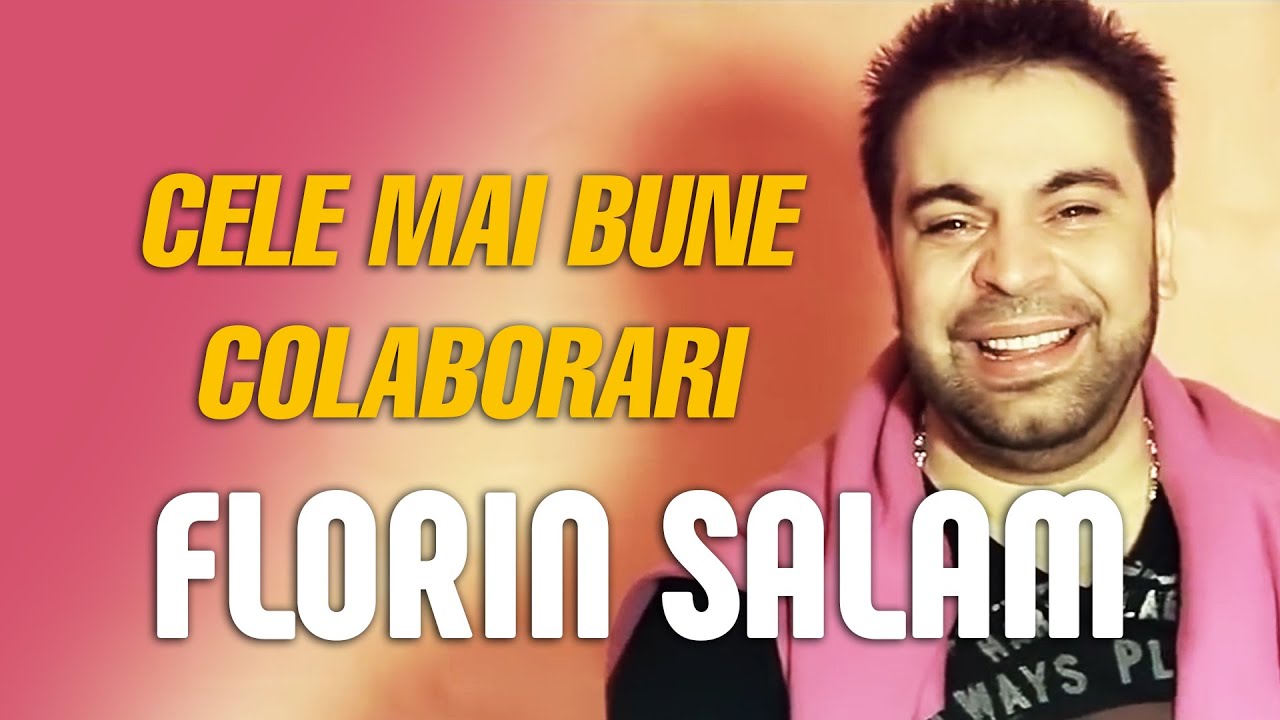 FLORIN SALAM - CELE MAI BUNE COLABORARI (COLAJ MANELE)