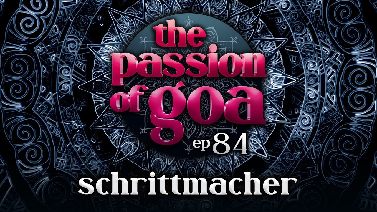 SCHRITTMACHER - The Passion Of Goa #84