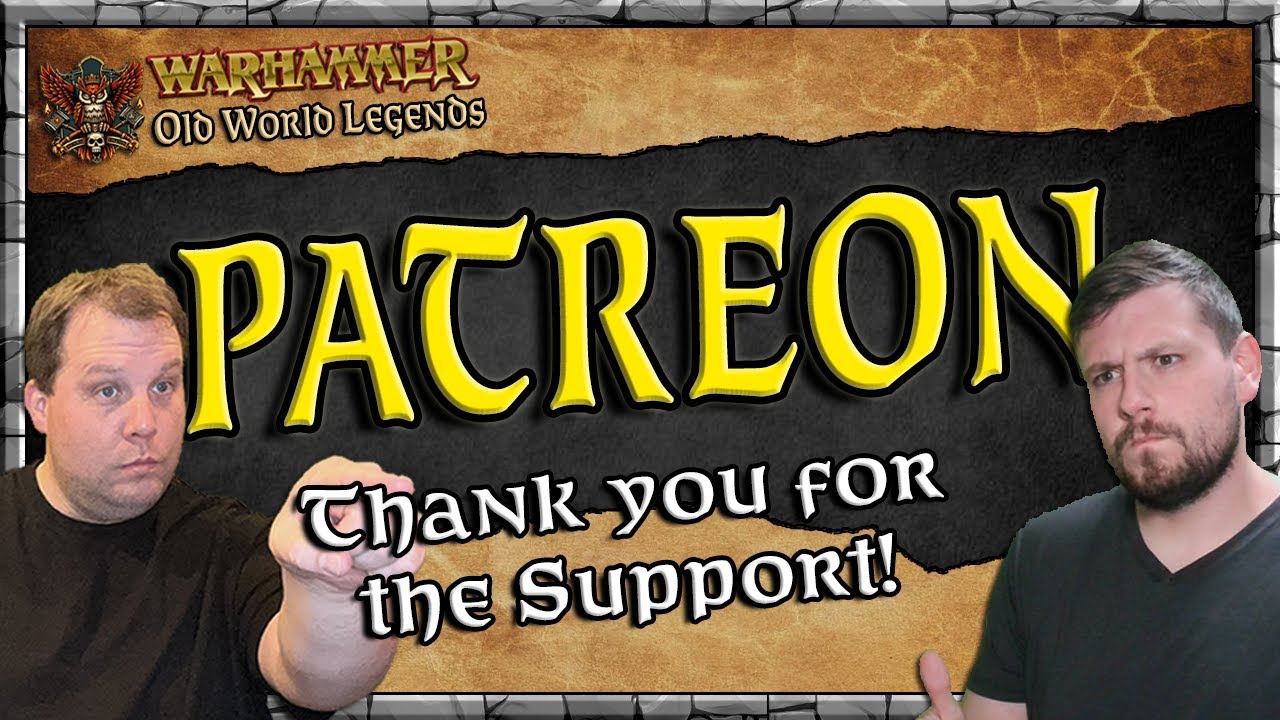 Patreon - Thank you for the support! | Warhammer | Old World Legends Show