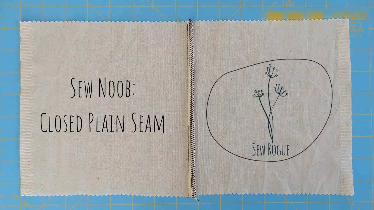 Closed Plain Seam | Sewing Tutorial | Sew Noob | Sew Rogue