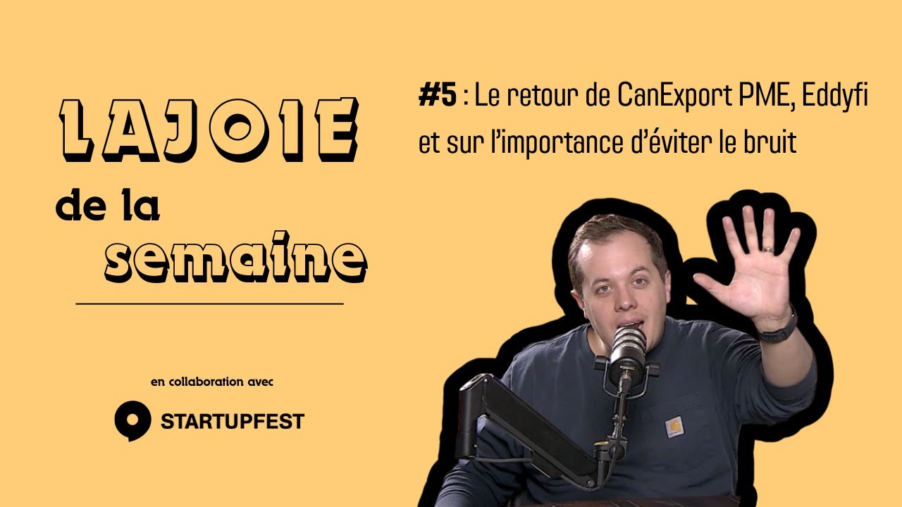 Lajoie de la semaine #5 : Le retour de CanExport PME, Eddyfi et sur l’importance d’éviter le bruit.