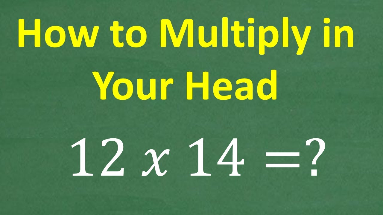 12 x 14 =? How to multiply numbers in your Head!