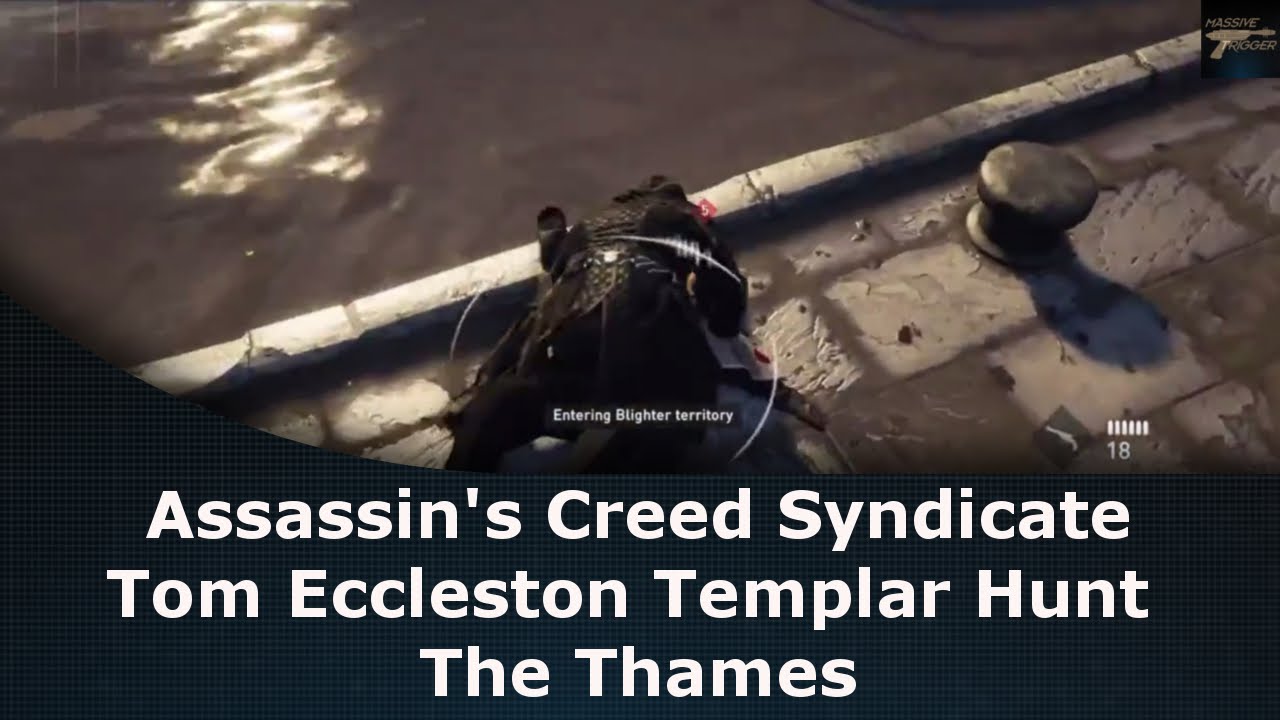 Assassin's Creed Syndicate Tom Eccleston Templar Hunt The Thames