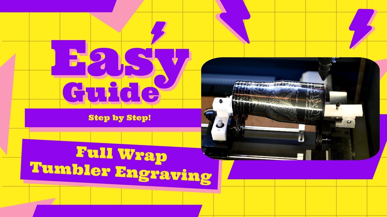 Step-by-Step Guide: Laser Engraving a Full Wrap Tumbler Design (Omtech Laser, Cloudray Laser, etc)