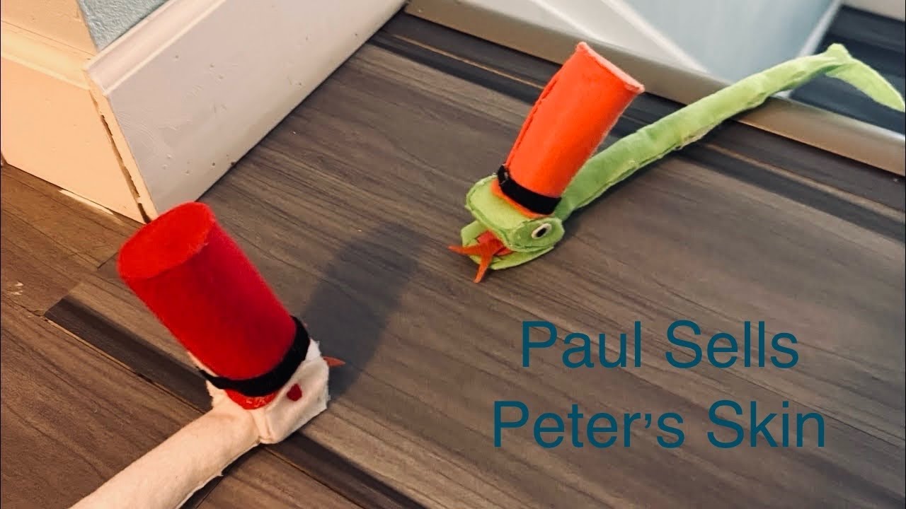 Peter’s Misadventures: Paul Sells Peter’s Skin