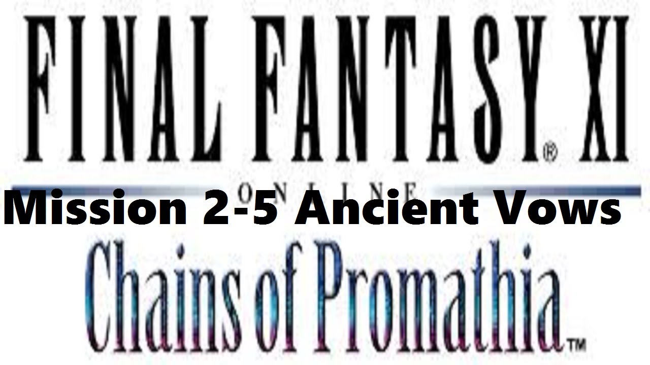 Final Fantasy XI - Chains of Promathia - Mission - 2-5 - Ancient Vows