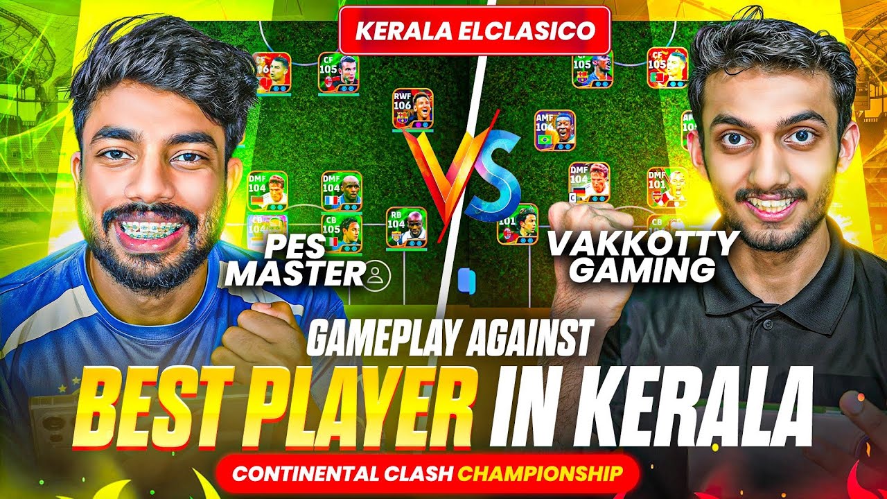 PES MASTER 🆚️ VAKKOTTY GAMING || THE KERALA ELCLASICO☠️🔥 || CONTINENTAL CLASH CHAMPIONSHIP MATCH 🤯
