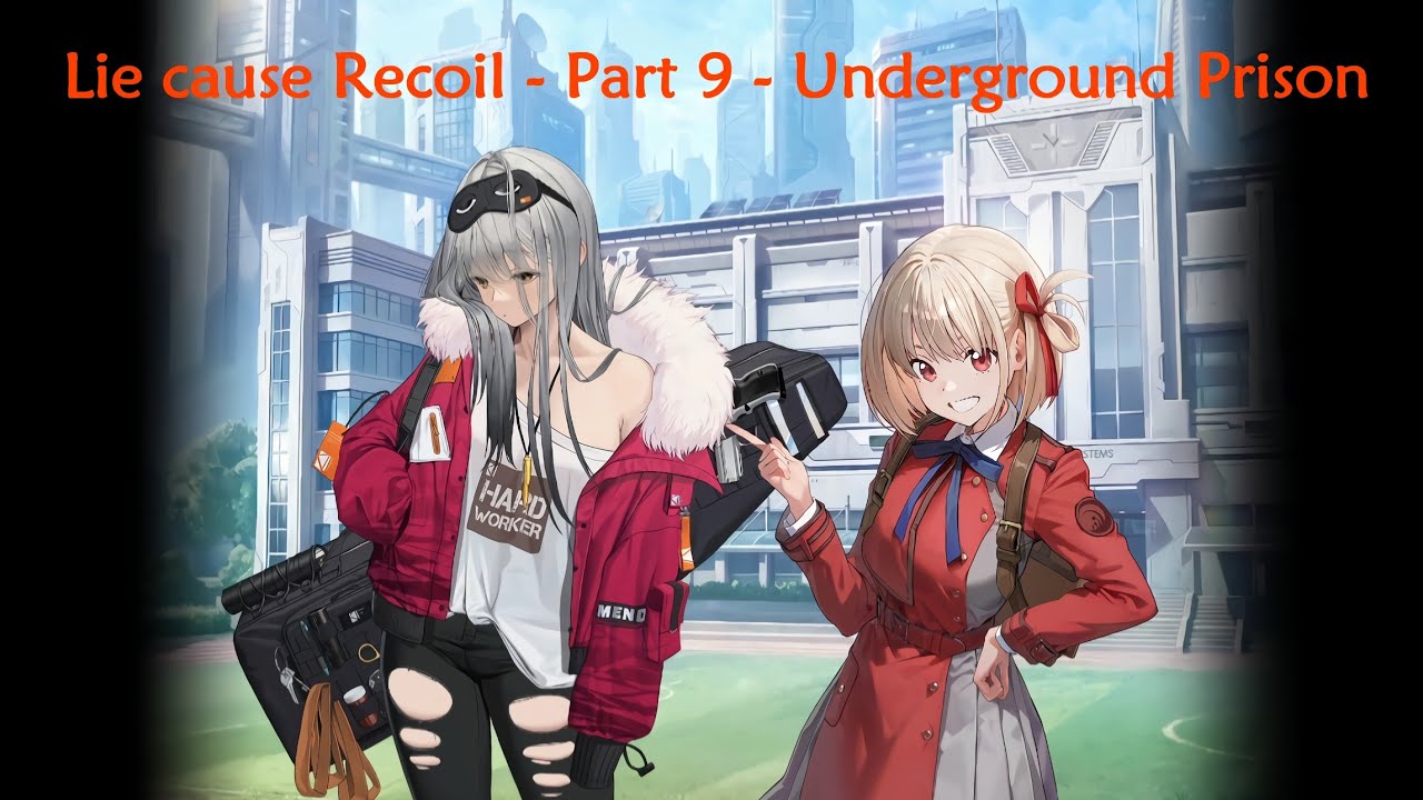 Goddess of Victory: Nikke - Lie cause Recoil - Part 9 - Underground Prison
