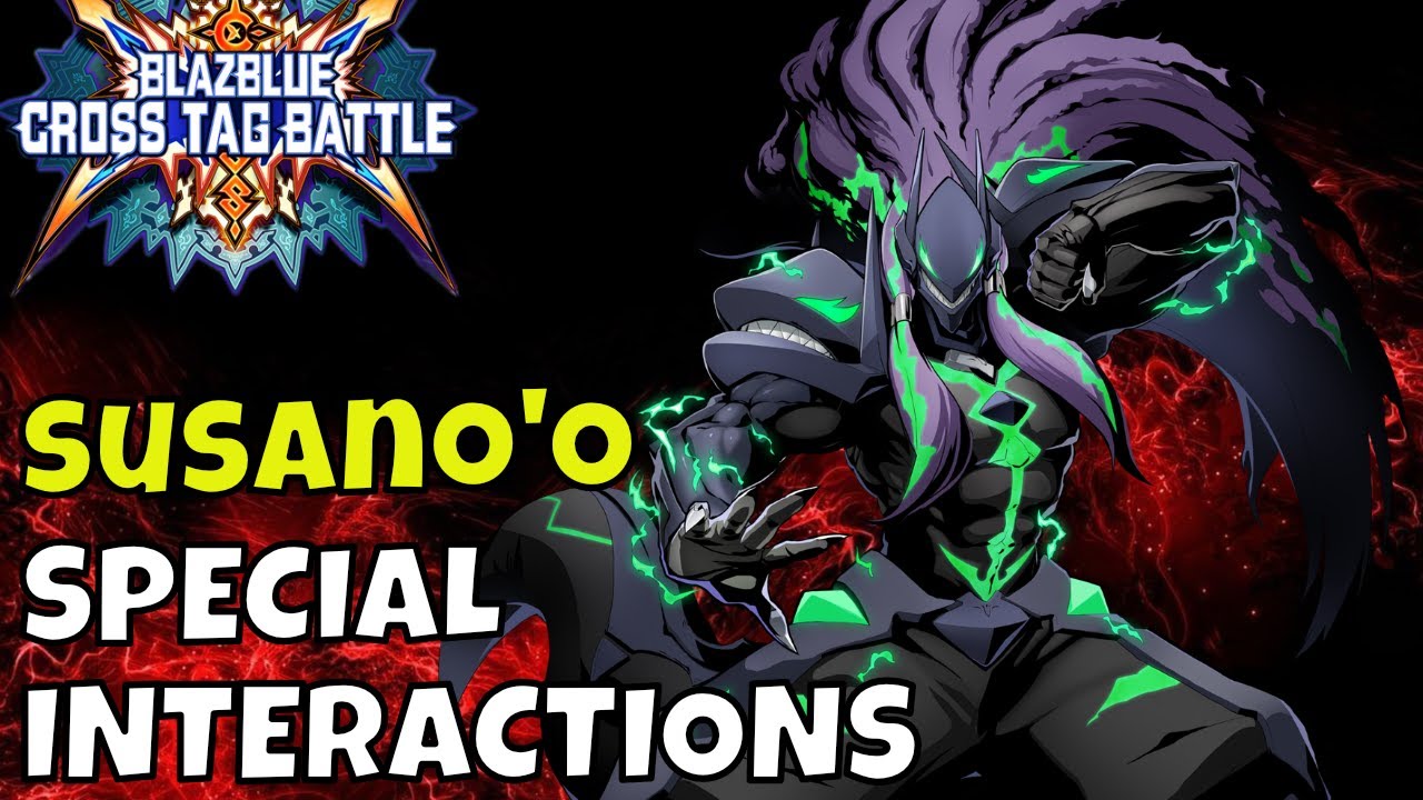 Blazblue: Cross Tag Battle All Susano'o Special Interactions in English HD/4K (BBTAG)