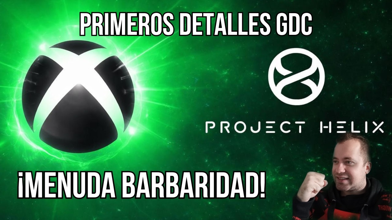 ¡MENUDA BARBARIDAD DE CONSOLA! I PRIMEROS DETALLES XBOX PROJECT HELIX GDC