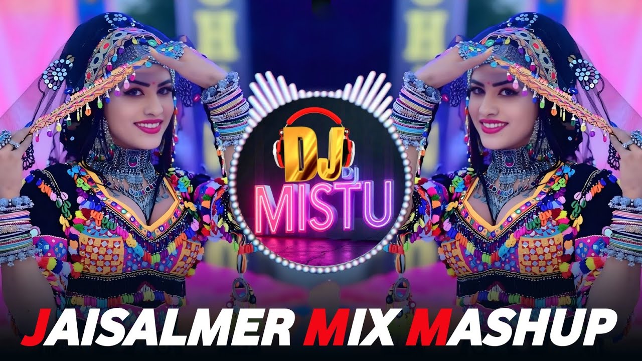 JAISALMER MIX MASHUP REMIX 🔥 HINDI SONG REMIX BOLLYWOOD SONG DJ SONGS 