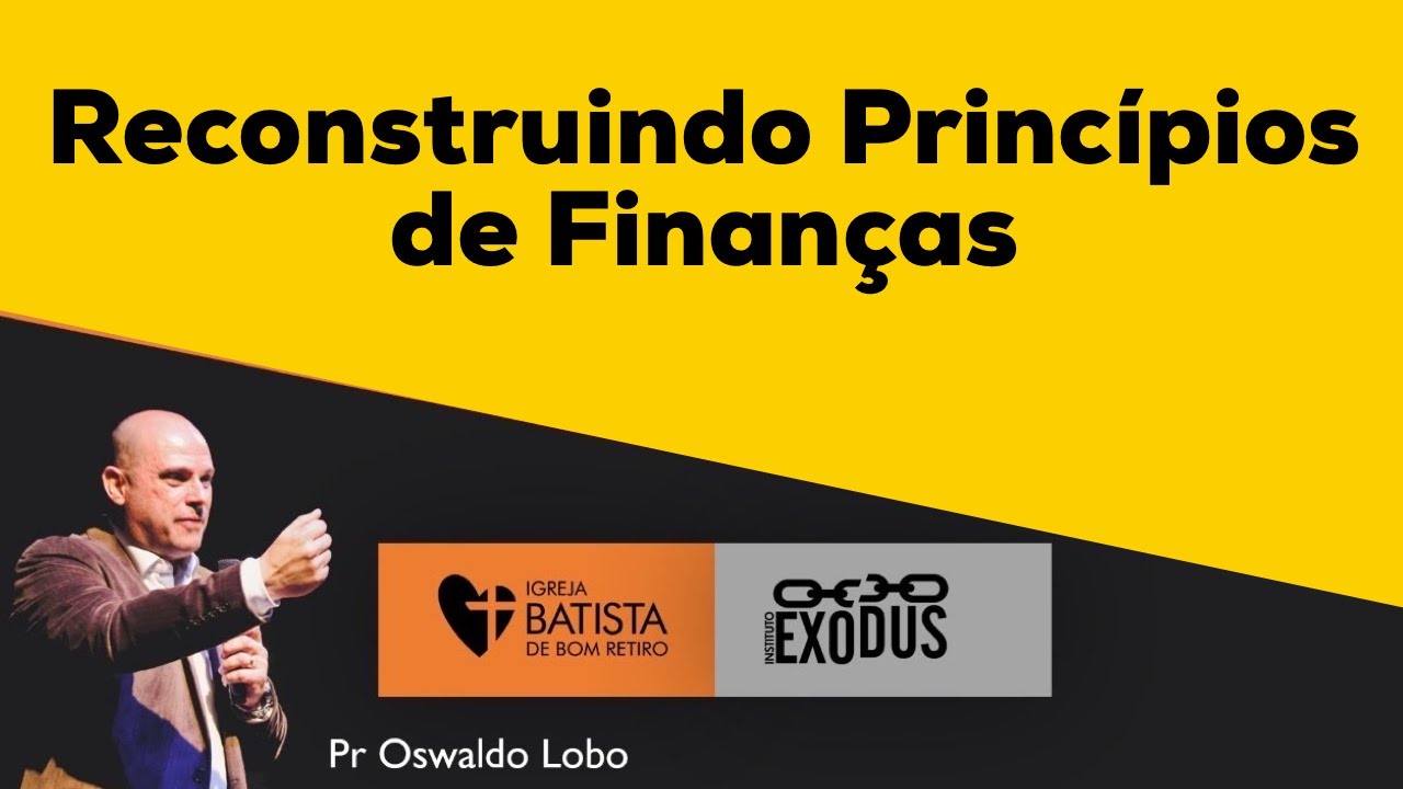 O Que Há Por Trás das Dívidas e Seus Motivos - Pr. Lôbo | Reconstruindo Princípios de Finanças