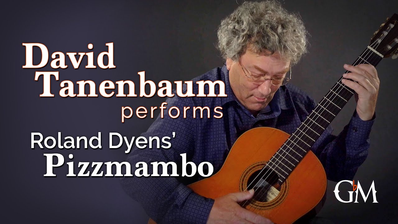 David Tanenbaum plays Roland Dyens' Pizzmambo | Guitar by Masters