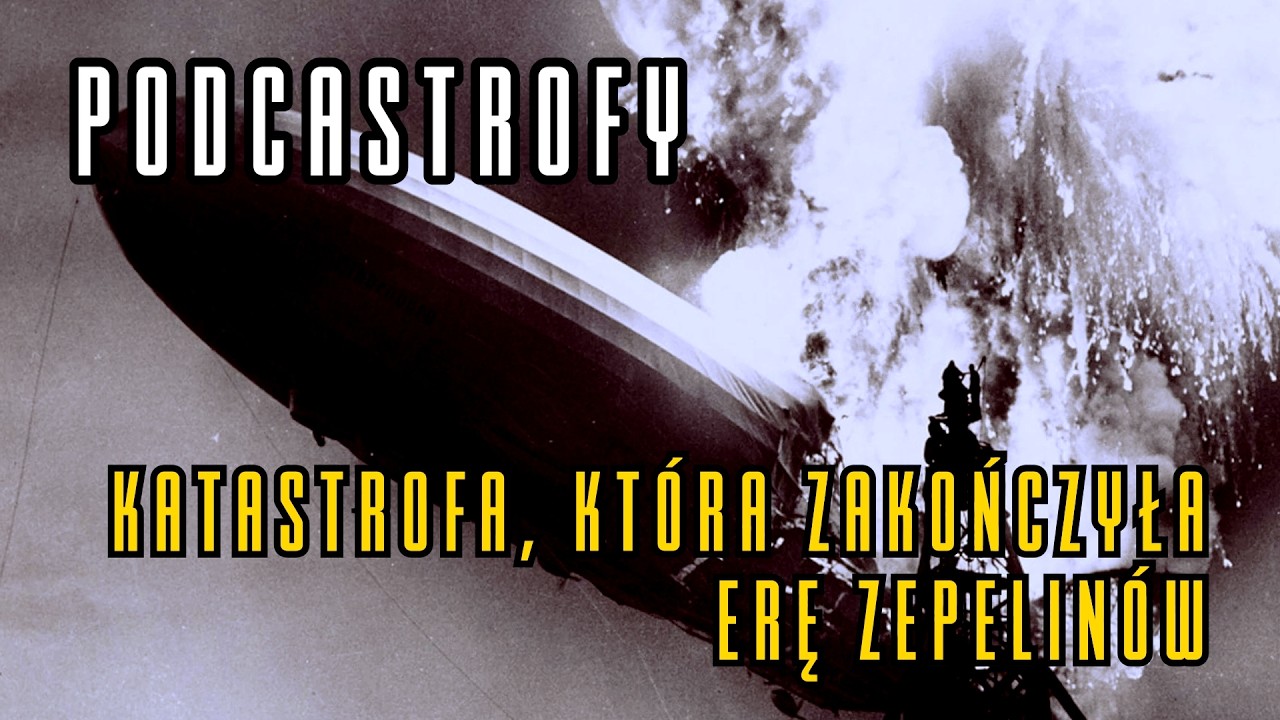 Podcastrofy - Katastrofa Hindenburga