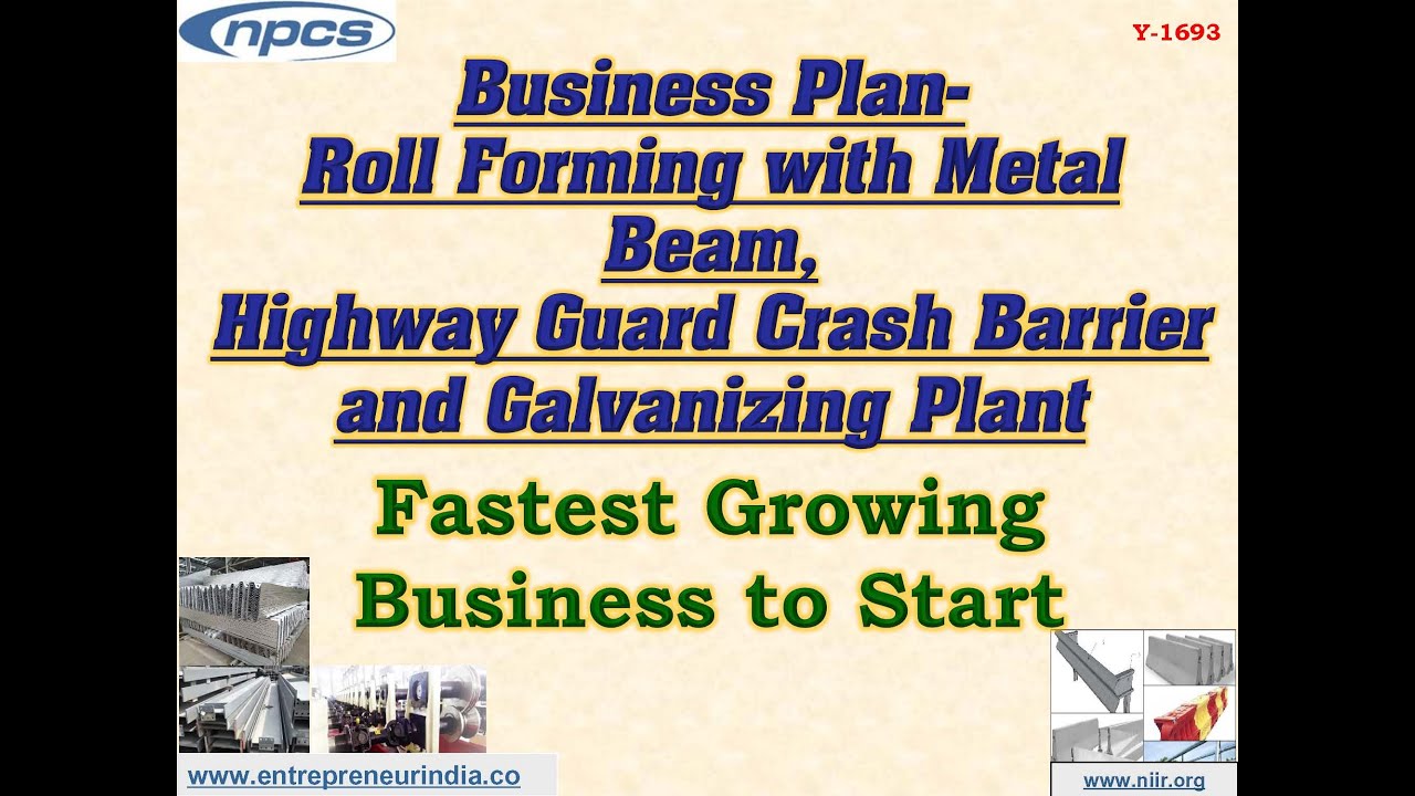 Business Plan-Roll Forming with Metal Beam | Highway Guard Crash Barrier and Galvanizing Plant.