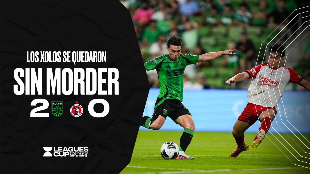 AUSTIN 2&ndash;0 TIJUANA | Xolos pierde puntos a manos de Austin. | LEAGUES CUP 2026