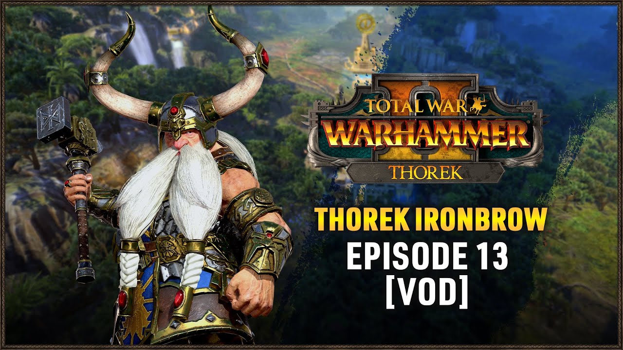 [VOD] Thorek Ironbrow - TW: WARHAMMER 2 - Episode 13 | HForHavoc
