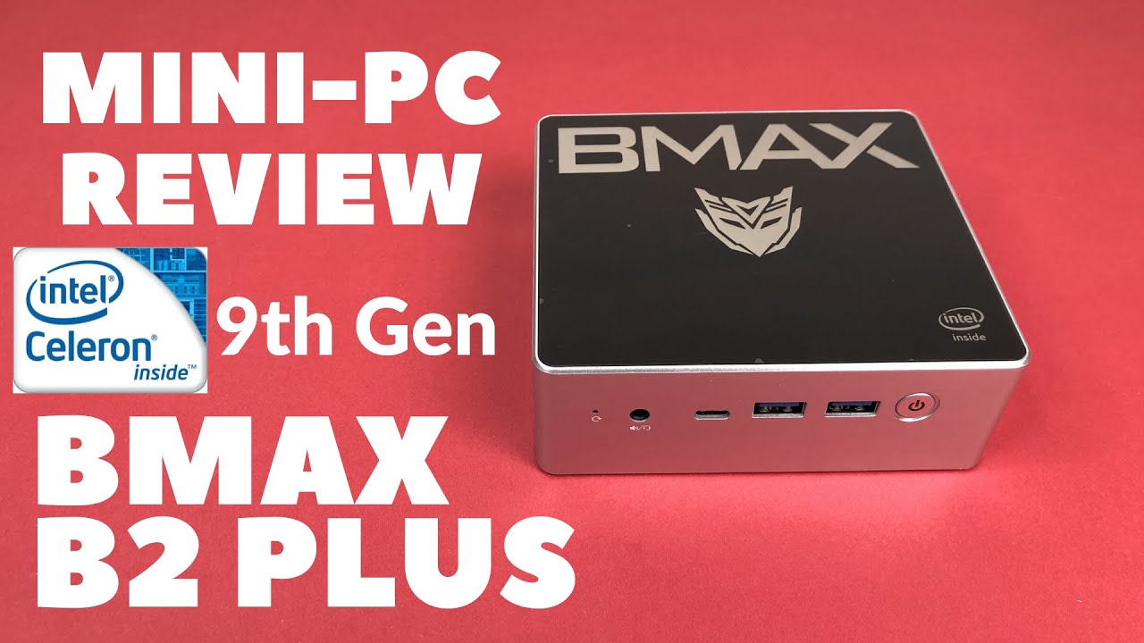 Mini PC Review (2020) - BMAX B2 PLUS Mini PC REVIEW, ( Intel Celeron J4115 ) TEARDOWN & BENCHMARKS