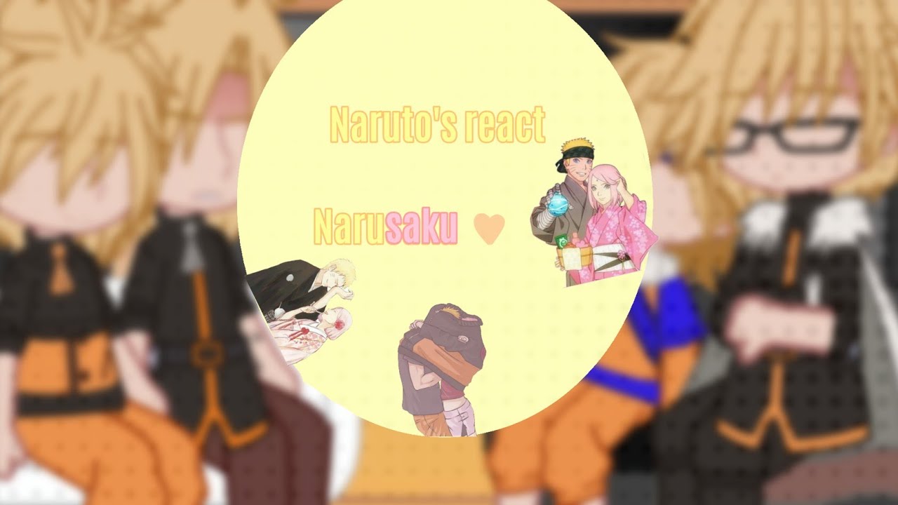 Naruto's react a narusaku